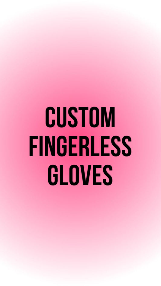 Custom Fingerless Gloves